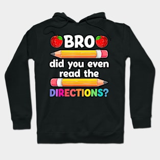 Did You Even Read The Directions Back To School Teacher Hoodie